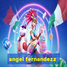 angel fernandezz